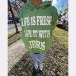 Life Is Fresh Live It With Jesus Hoodie